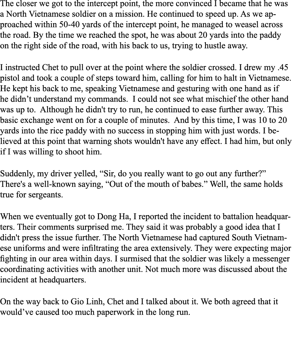 The closer we got to the intercept point, the more convinced I became that he was a North Vietnamese soldier on a mis...