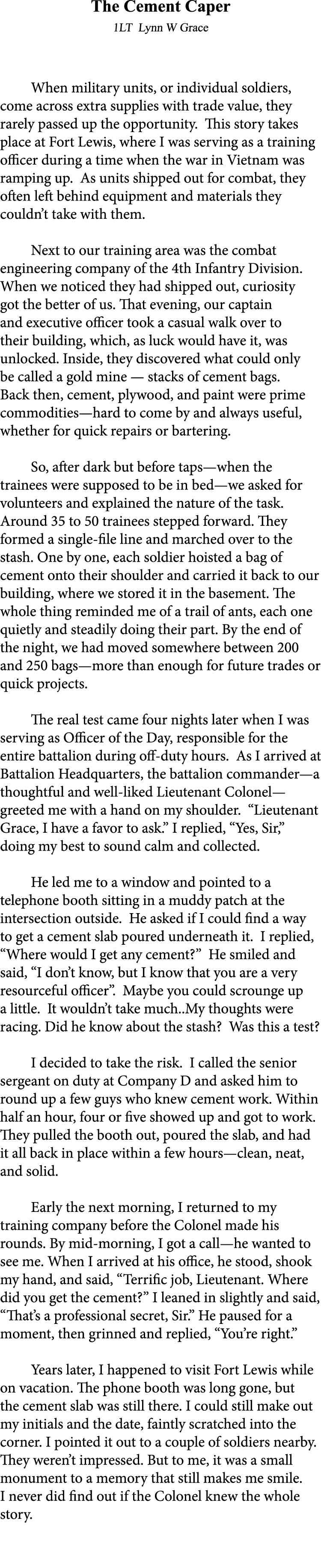 The Cement Caper 1LT Lynn W Grace When military units, or individual soldiers, come across extra supplies with trade ...